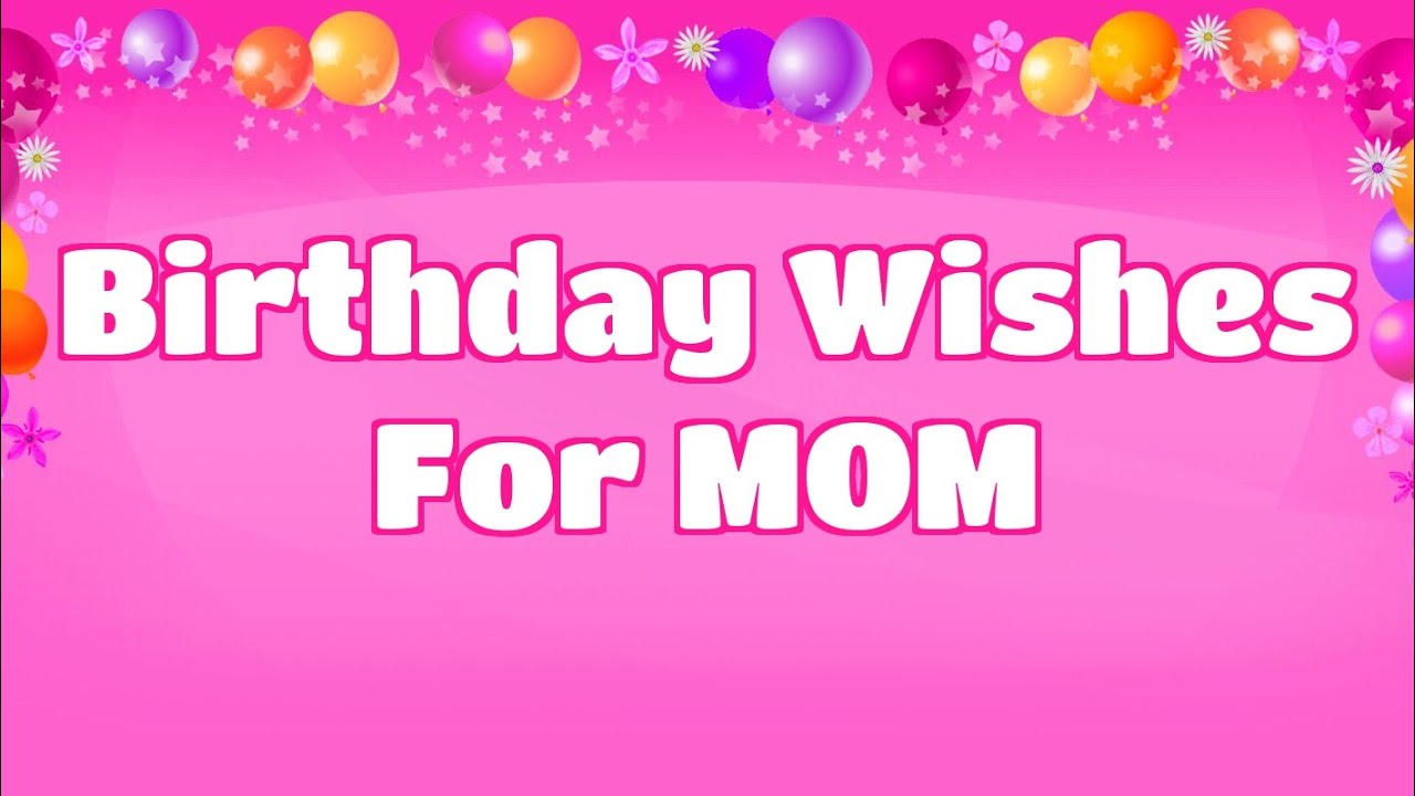 Birthday Wishes For Mom Mother Birthday Wishes Birthday Wishes For Mom Mother Birthday Wishes