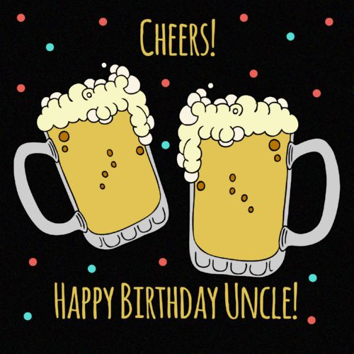 Cheers Happy Birthday Uncle Birthday Wishes Cheers Happy Birthday Uncle Birthday Wishes