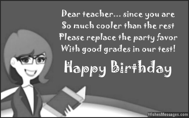 Dear Teacher Since You Are Teacher Birthday Wishes Dear Teacher Since You Are Teacher Birthday Wishes