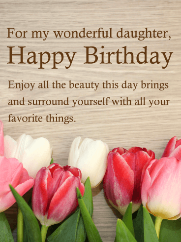 Enjoy All The Beauty This Day Daughter Birthday Wishes Enjoy All The Beauty This Day Daughter Birthday Wishes