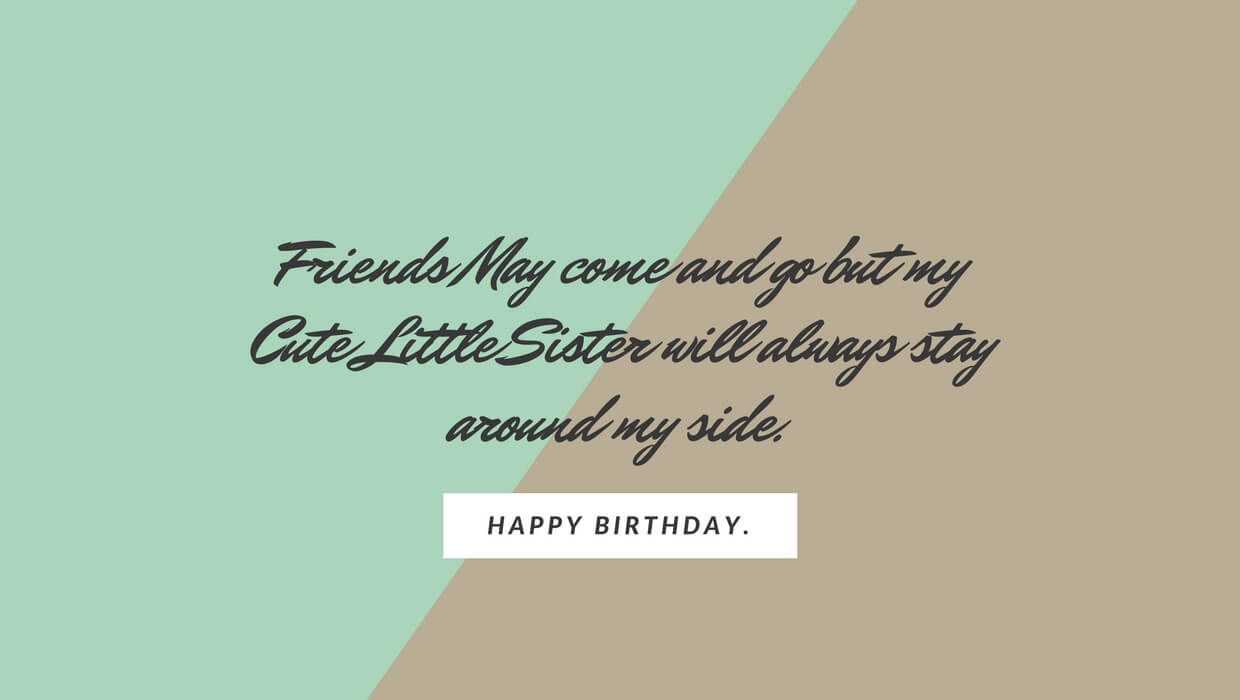 Friends May Come And Go Sister Birthday Wishes Friends May Come And Go Sister Birthday Wishes