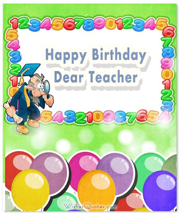 Happy Birthday Dear Teacher Teacher Birthday Wishes Happy Birthday Dear Teacher Teacher Birthday Wishes