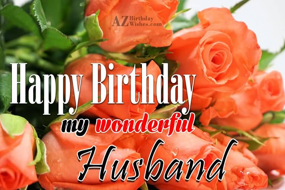 Happy Birthday My Wonderful Husband Birthday Wishes Happy Birthday My Wonderful Husband Birthday Wishes