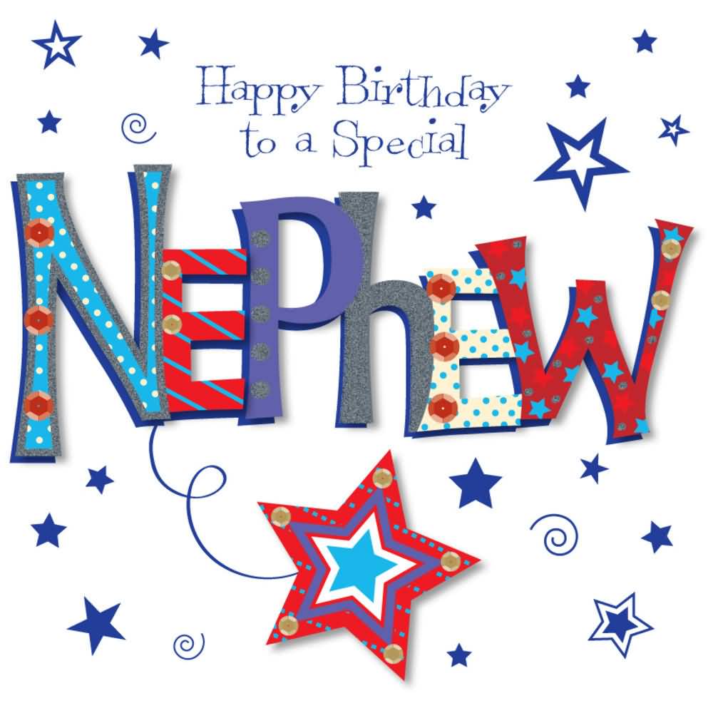 Happy Birthday To A Special Nephew Birthday Wishes Happy Birthday To A Special Nephew Birthday Wishes