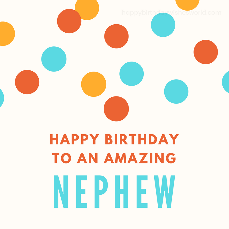 Happy Birthday To An Amazing Nephew Birthday Wishes Happy Birthday To An Amazing Nephew Birthday Wishes