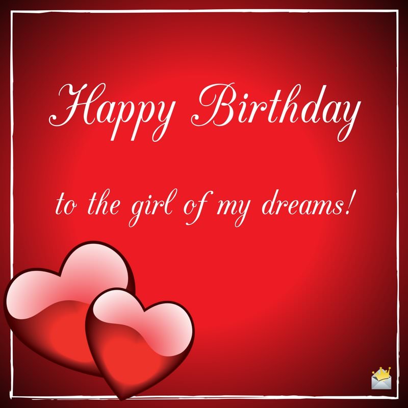 Happy Birthday To The Girl Of Girlfriend Birthday Wishes Happy Birthday To The Girl Of Girlfriend Birthday Wishes
