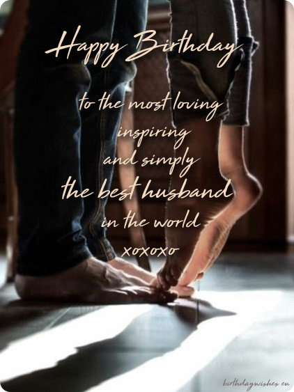 Happy Birthday To The Most Husband Birthday Wishes Happy Birthday To The Most Husband Birthday Wishes