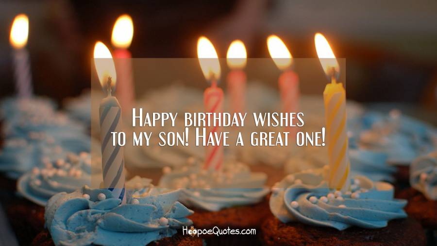 Happy Birthday Wishes To My Son Birthday Wishes Happy Birthday Wishes To My Son Birthday Wishes