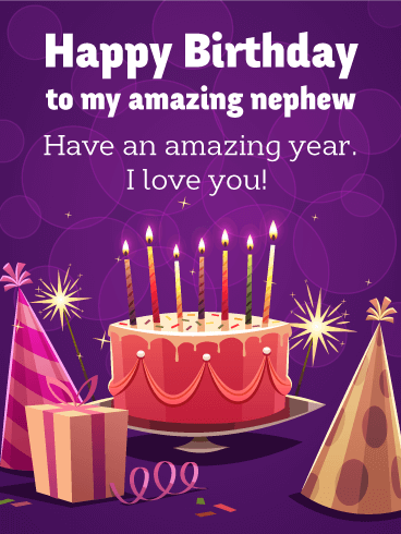 Have An Amazing Year I Love You Nephew Birthday Wishes Have An Amazing Year I Love You Nephew Birthday Wishes