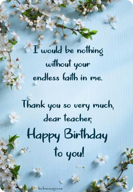 I Would Be Nothing Without Teacher Birthday Wishes I Would Be Nothing Without Teacher Birthday Wishes