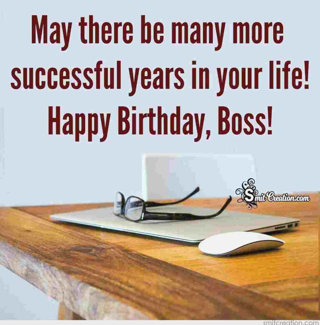 May There Be Many More Successful Boss Birthday Wishes May There Be Many More Successful Boss Birthday Wishes