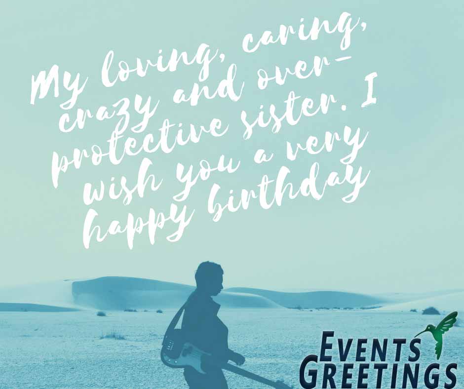 My Loving Caring Crazy Sister Birthday Wishes My Loving Caring Crazy Sister Birthday Wishes