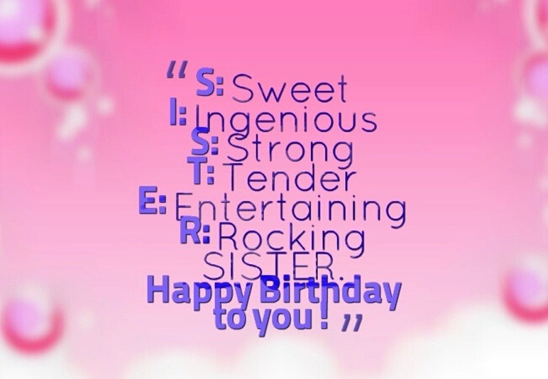 Sweet Ingenious Strong Tender Sister Birthday Wishes Sweet Ingenious Strong Tender Sister Birthday Wishes