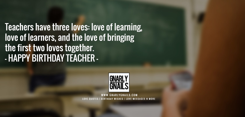 Teachers Hace Three Loves Teacher Birthday Wishes Teachers Hace Three Loves Teacher Birthday Wishes