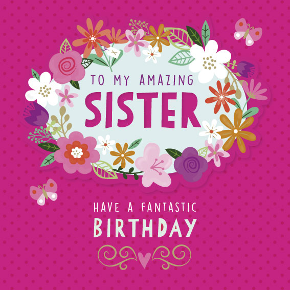 To My Amazing Sister Sister Birthday Wishes To My Amazing Sister Sister Birthday Wishes