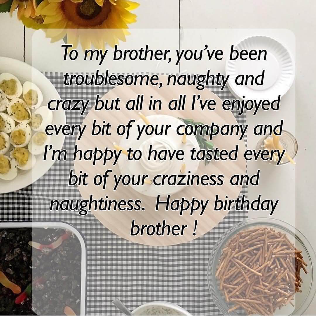 To My Brother Youve Been Brother Birthday Wishes To My Brother Youve Been Brother Birthday Wishes