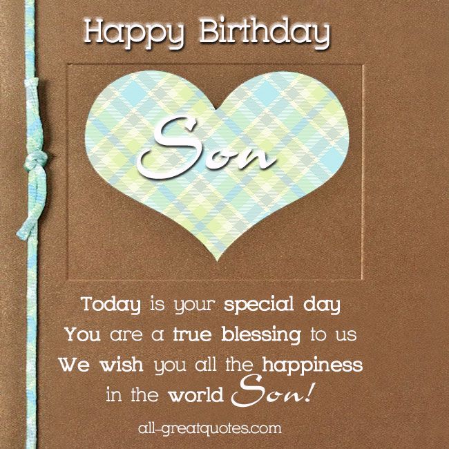 Today Is Your Special Day Son Birthday Wishes Today Is Your Special Day Son Birthday Wishes