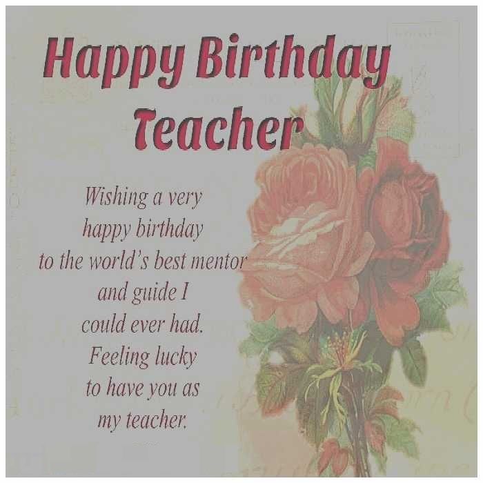Wishing A Very Happy Birthday Teacher Birthday Wishes Wishing A Very Happy Birthday Teacher Birthday Wishes
