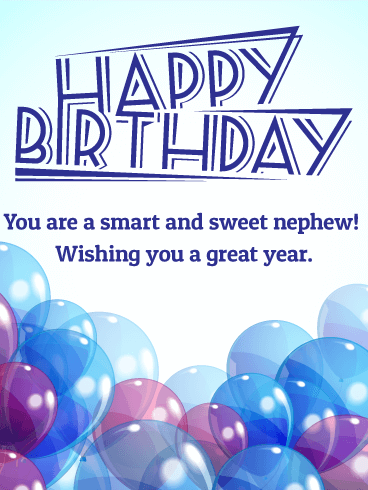 You Are A Smart And Sweet Nephew Birthday Wishes You Are A Smart And Sweet Nephew Birthday Wishes