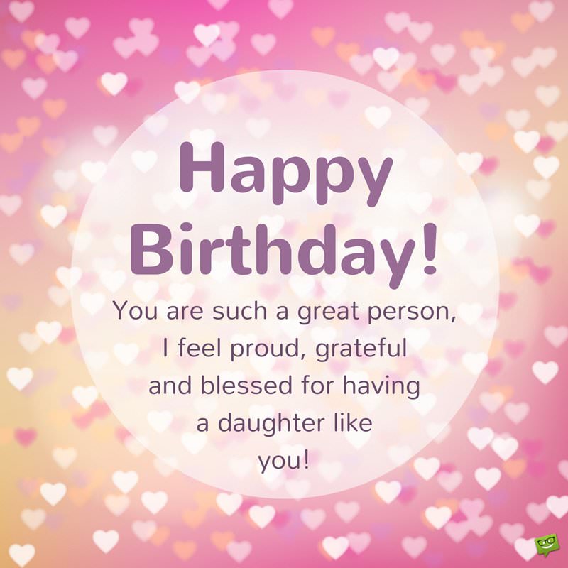 You Are Such A Great Person Daughter Birthday Wishes You Are Such A Great Person Daughter Birthday Wishes