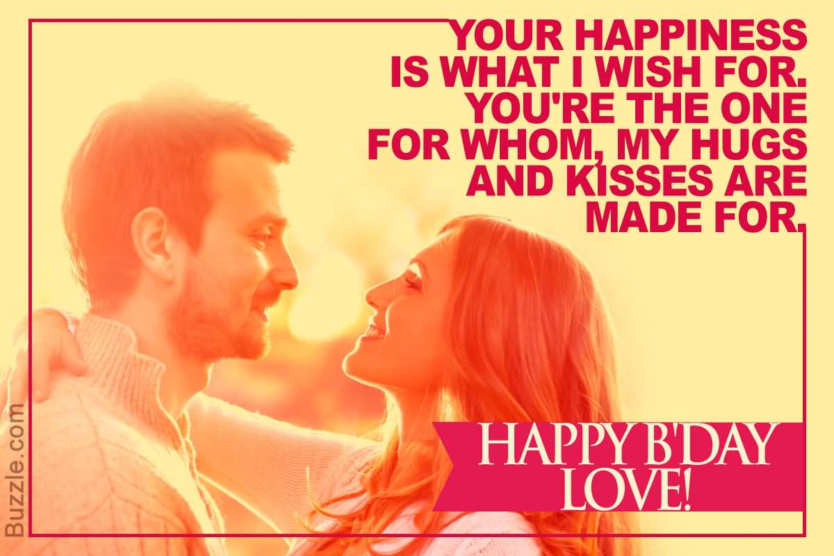 Your Happiness Is What Boyfriend Birthday Wishes Your Happiness Is What Boyfriend Birthday Wishes