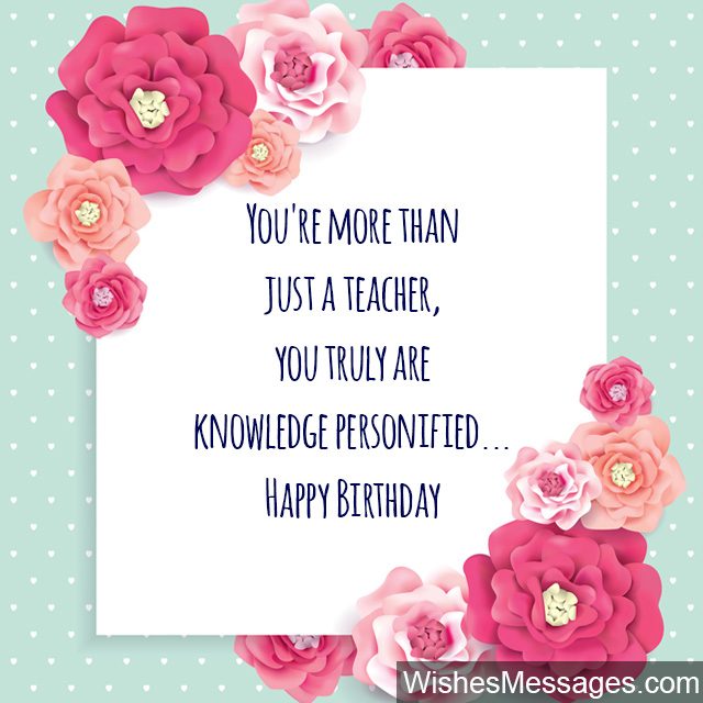 Youre More Than Just Teacher Birthday Wishes Youre More Than Just Teacher Birthday Wishes