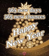 365 New Days New Chances New Year Wishes 365 New Days New Chances New Year Wishes