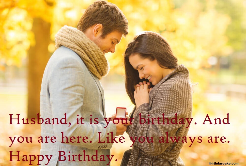 Husband It is Your Birthday And You Are Here Husband Birthday Wishes