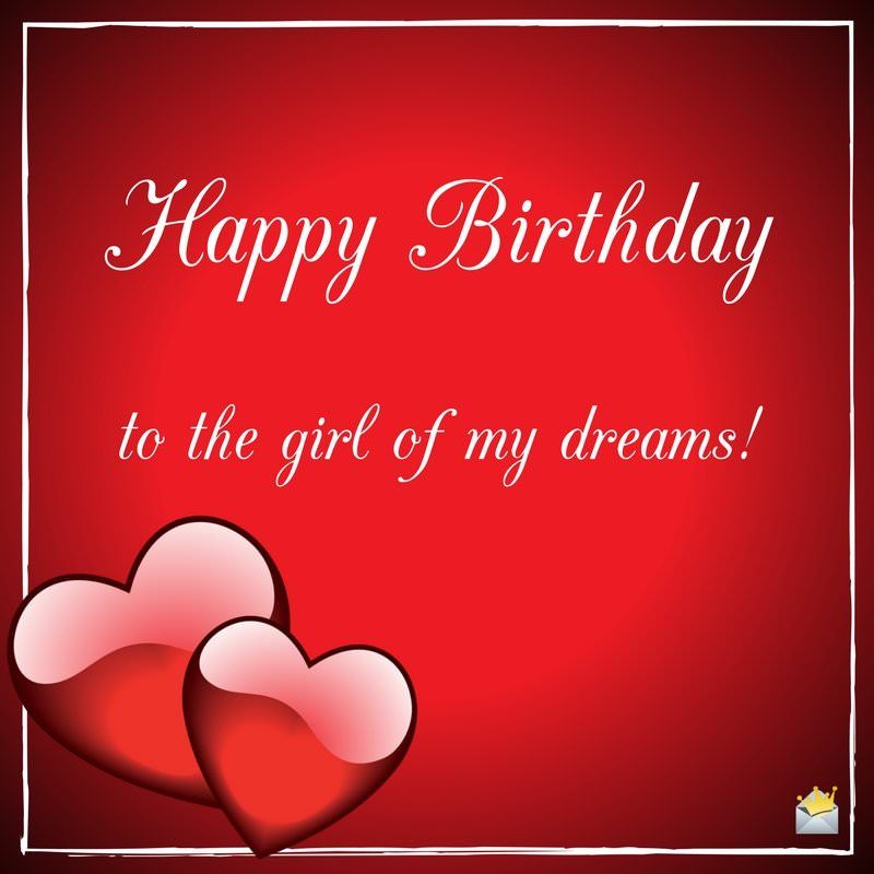 Happy Birthday To The Girl Girlfriend Birthday Wishes