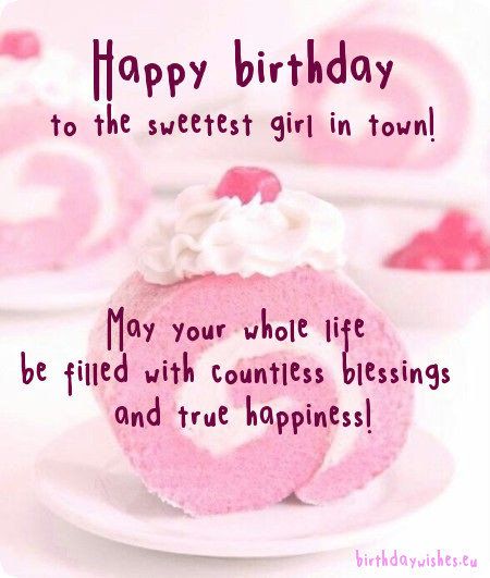 Happy Birthday To The Sweetest Girl Girlfreind Birthday Wishes