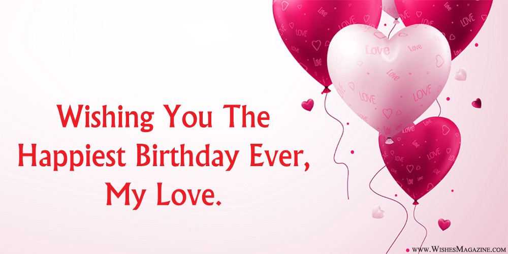 Wishing You The Happiest Birthday Girlfriend Birthday Wishes